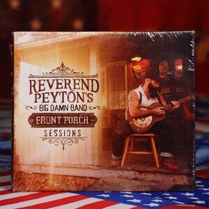 The Front Porch Sessions by The Reverend Peyton's Big Damn Band New Sealed